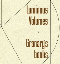 Luminous Volumes: Granary’s New Vision of the Book