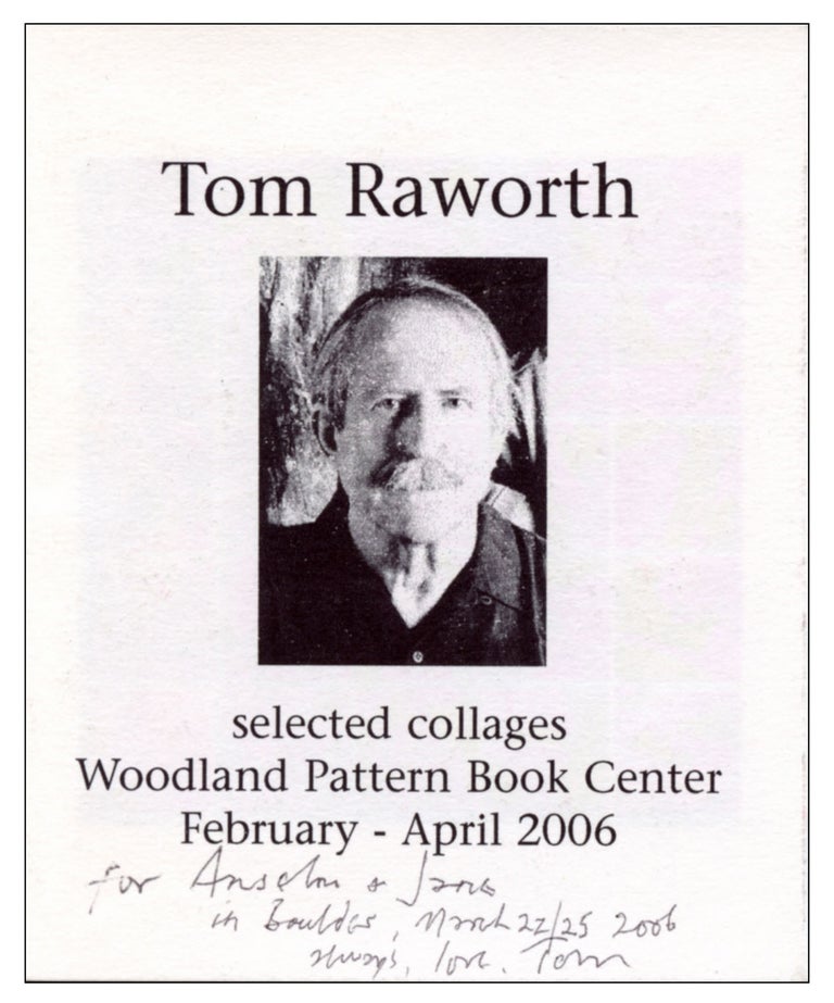 Selected Collages. Tom Raworth. Woodland Pattern Book Center. Feb.–Apr. 2006.