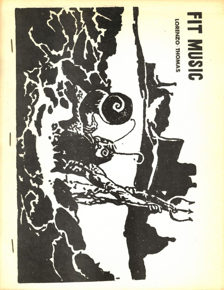 Fit Music: California Songs, 1970. Lorenzo Thomas. Angel Hair Books. 1972.