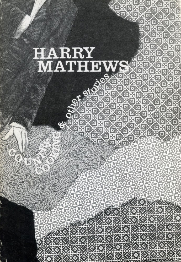 Country Cooking and Other Stories. Harry Mathews. Burning Deck. 1980.