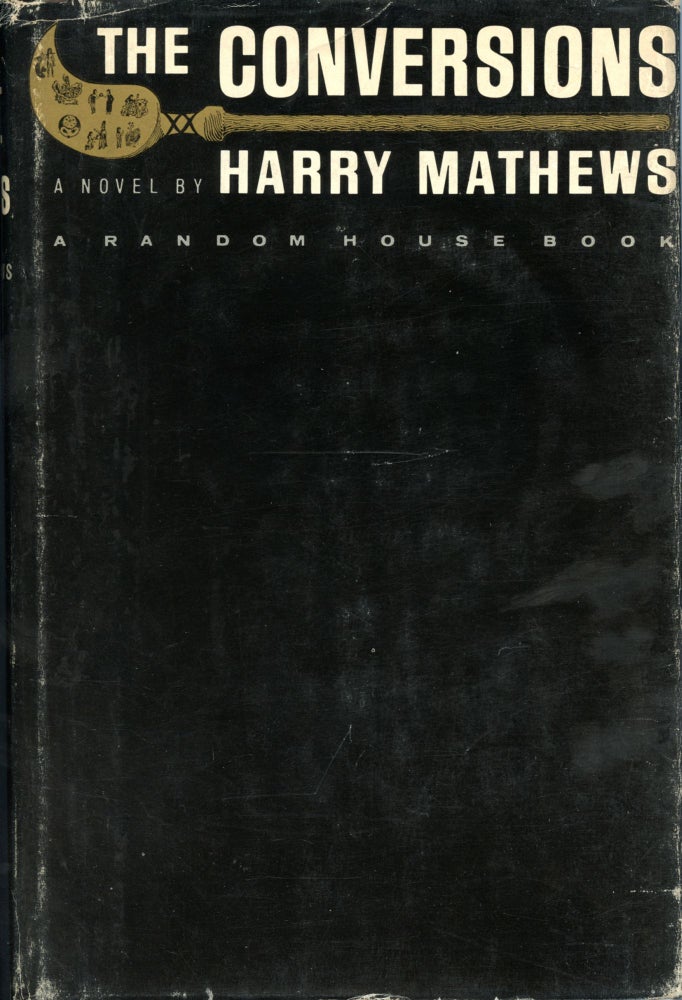 The Conversions. Harry Mathews. Random House. 1962.