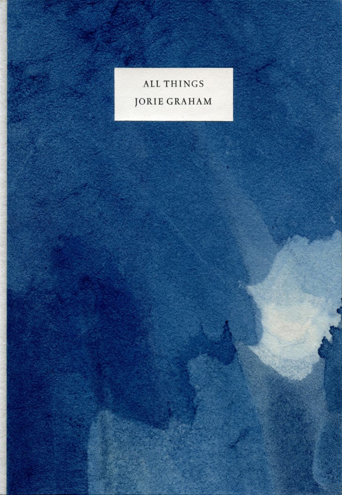 All Things. Jorie Graham. Empyrean Press. 2002.