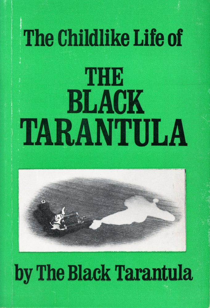 The Childlike Life of the Black Tarantula. Kathy Acker. TVRT Press and Printed Matter. 1978.