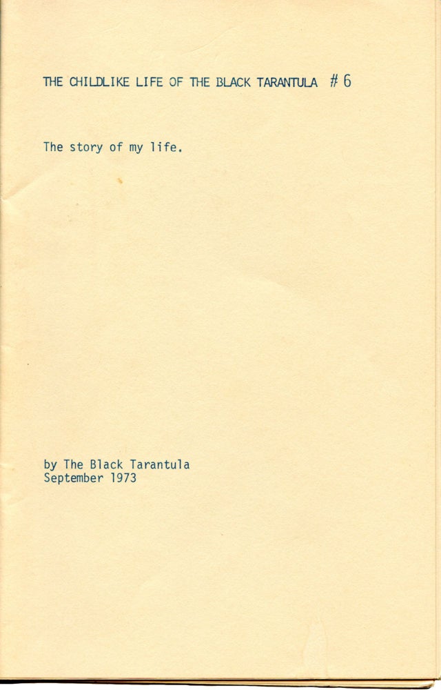 The Childlike Life of the Black Tarantula (part 6). Kathy Acker. N.p. 1973.