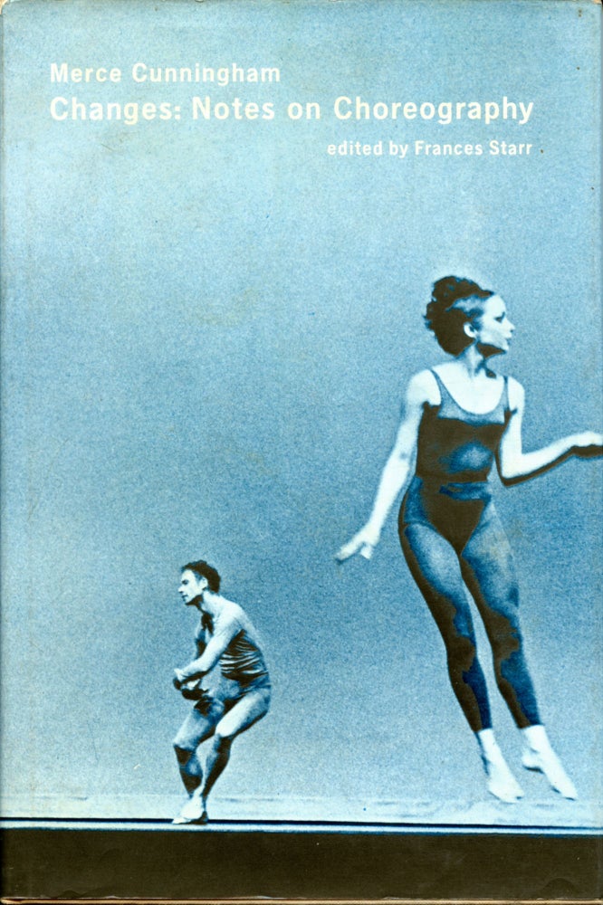 Changes: Notes on Choreography. Merce Cunningham. Something Else Press. 1968.