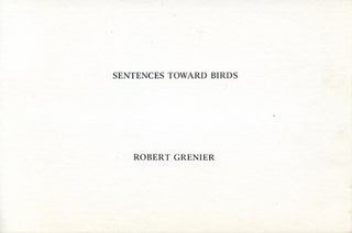 Sentences Towards Birds. Robert Grenier. L Publications. 1975.