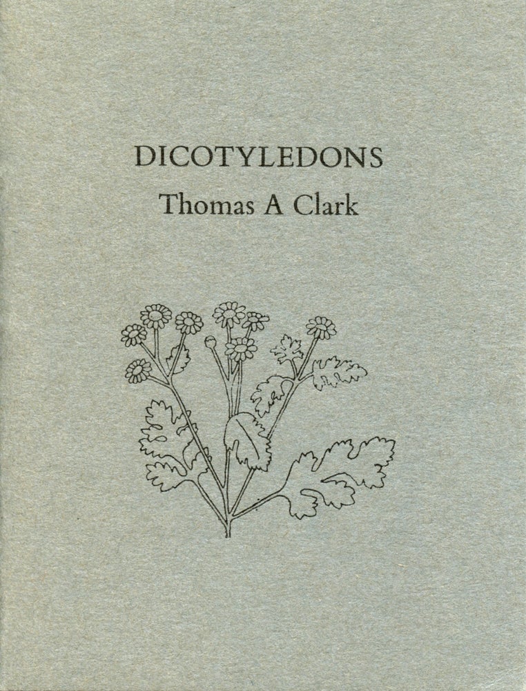 Dicotyledons. Thomas A. Clark. Moschatel Press. 1981.