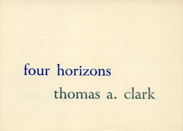 Four Horizons. Thomas A. Clark. Moschatel Press. 1980.
