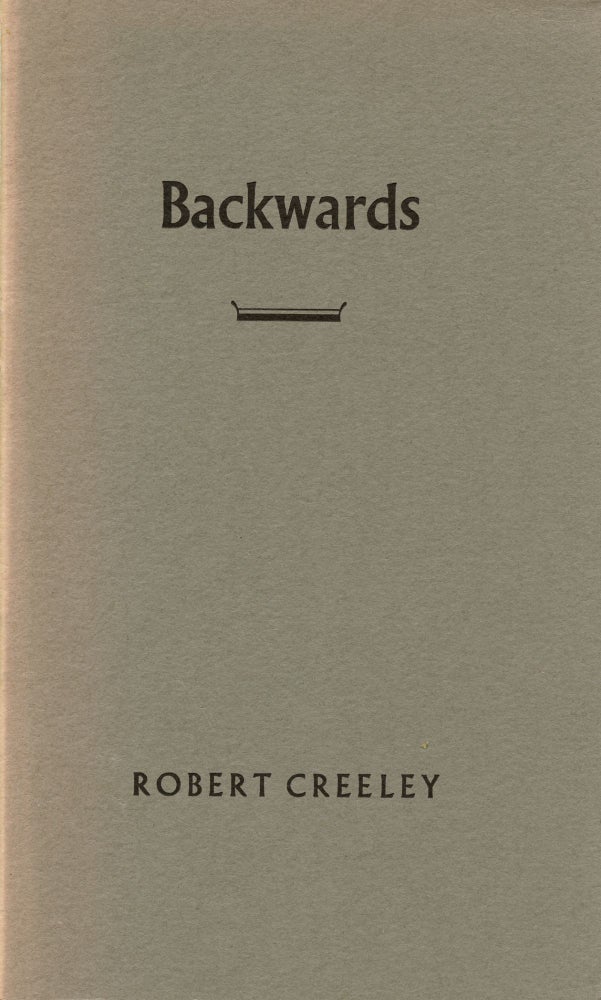 Backwards. Robert Creeley. The Sceptre Press. 1975.
