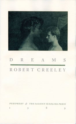 Dreams. Robert Creeley, Duane Michaels. Periphery & The Salient Seedling Press. 1989.