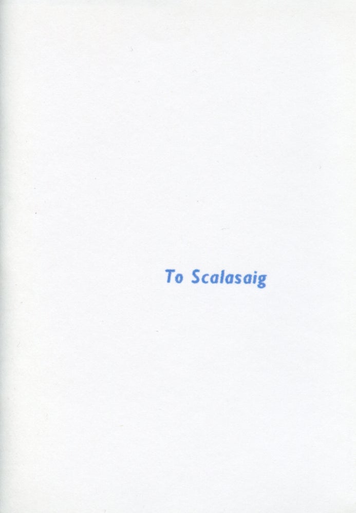 To Scalasaig. Thomas A. Clark. Moschatel Press. 2000.