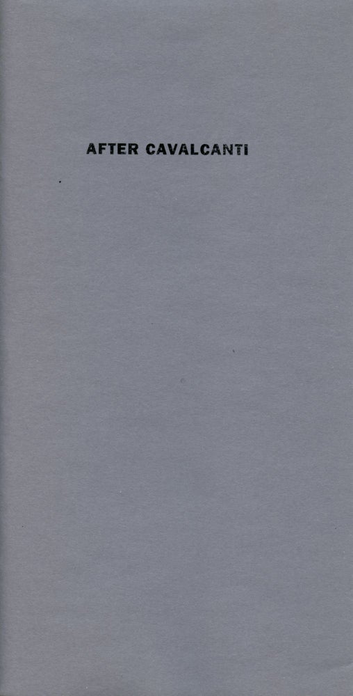 After Cavalcanti. Thomas A. Clark. Moschatel Press, 2000.