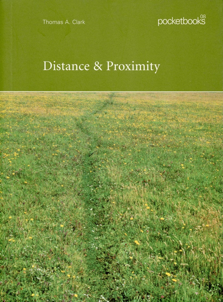 Distance & Proximity. Thomas A. Clark. pocketbooks, 2000.