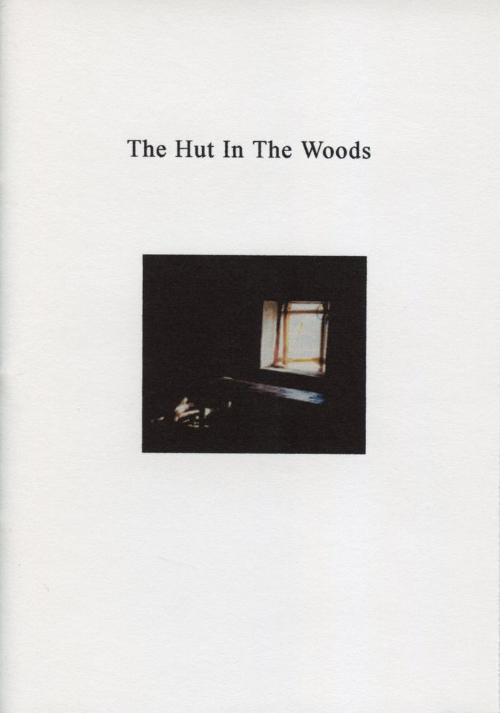The Hut in the Woods. Thomas A. Clark. Moschatel Press. 2001.