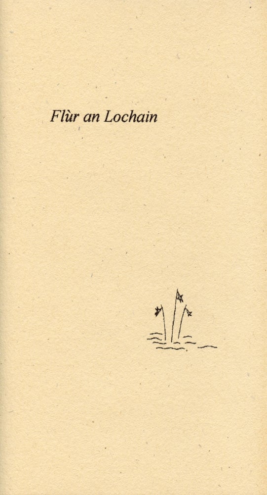 Flùr an Lochain. Thomas A. Clark. Moschatel Press. 2003.