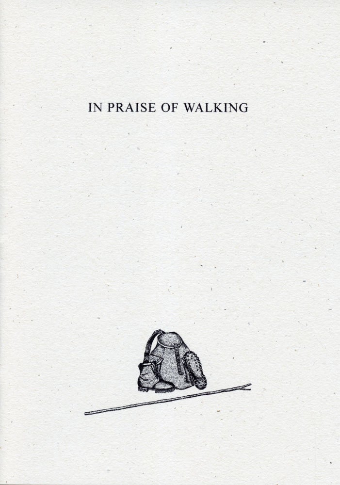 In Praise of Walking. Thomas A. Clark. Moschatel Press. 2004.