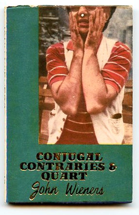 Conjugal Contraries & Quart. John Wieners. Hanuman Books. 1987.