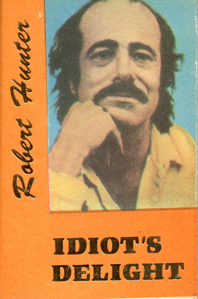 Idiot’s Delight. Robert Hunter. Hanuman Books. 1992.