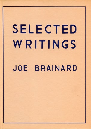 Selected Writings: 1962–1971. Joe Brainard.