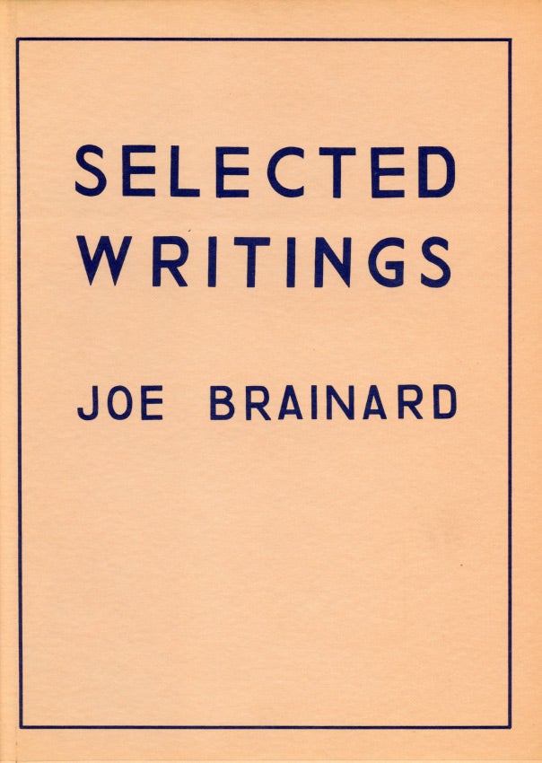 Selected Writings: 1962–1971. Joe Brainard. The Kulchur Foundation. 1971.