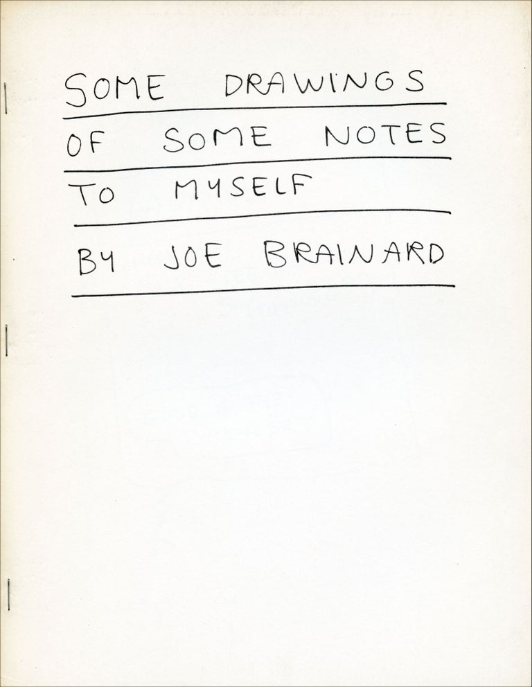 Some Drawings of Some Notes to Myself. Joe Brainard. Siamese Banana Press. 1971.