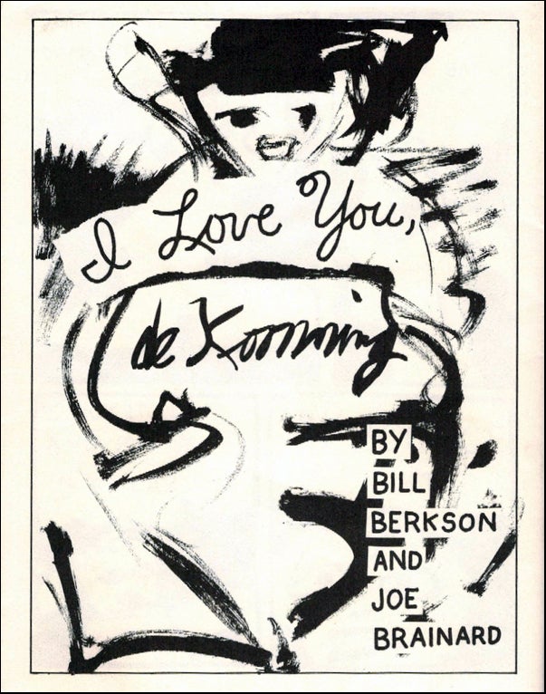 I Love You, de Kooning. Bill Berkson, Joe Brainard. Yanagi. [1977 or 1978].