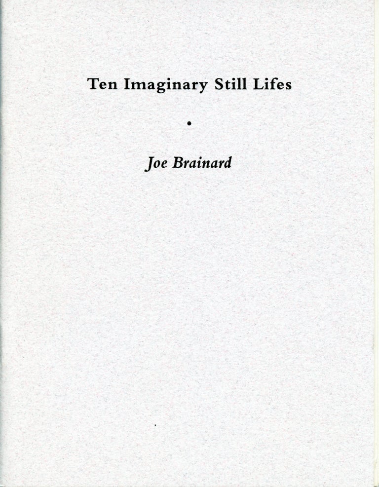 Ten Imaginary Still Lifes. Joe Brainard. Boke Press. 1997.