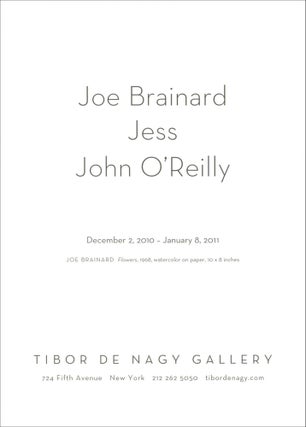 Joe Brainard Jess John O'Reilly. Joe Brainard, Jess, John O'Reilly. Tibor de Nagy Gallery. 2001.