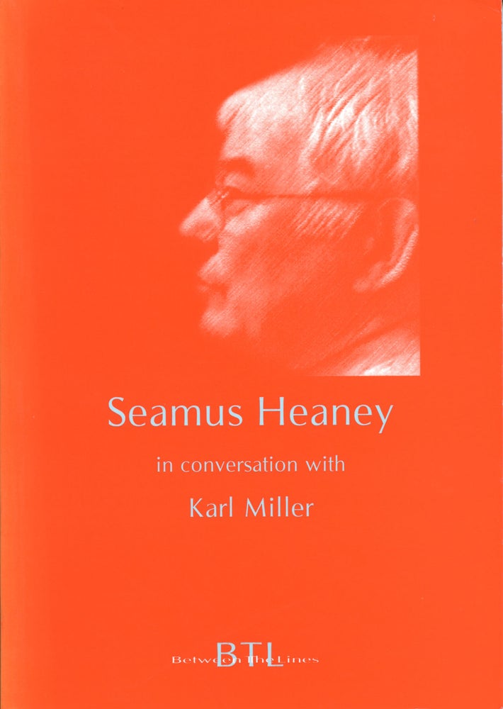 Seamus Heaney in Conversation with Karl Miller. Seamus Heaney, Karl Miller. Between the Lines. 2000.