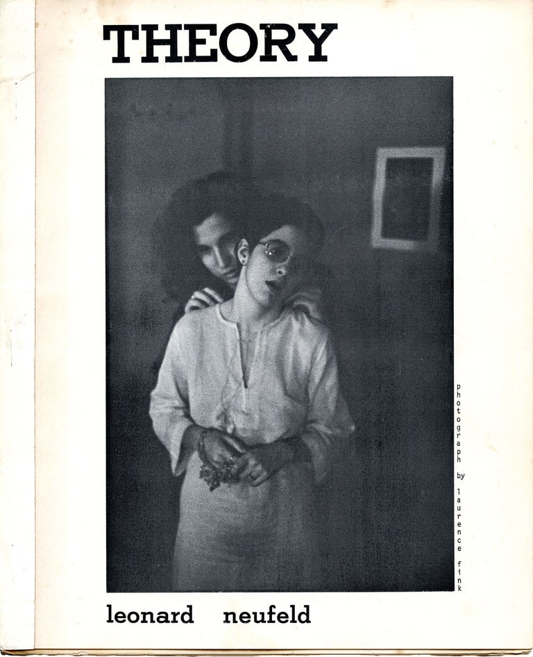 Theory. Leonard Neufeld, with Kathy Acker. Self-published. Mar. 1972.