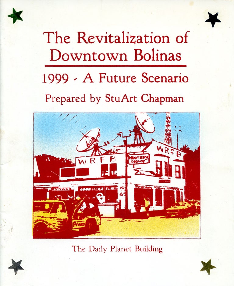 The Revitalization of Downtown Bolinas. StuArt Chapman. Smithereens Press. 1984.