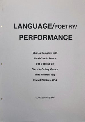Language/Poetry/Performance. Charles Bernstein, Enzo Minarelli, Steve McCaffery, Bob Cobbing, Henri Chopin, Emmett Williams. CCANZ Editions. 2000.