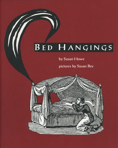 Bed Hangings. Susan Howe, Susan Bee. Granary Books. 2001.