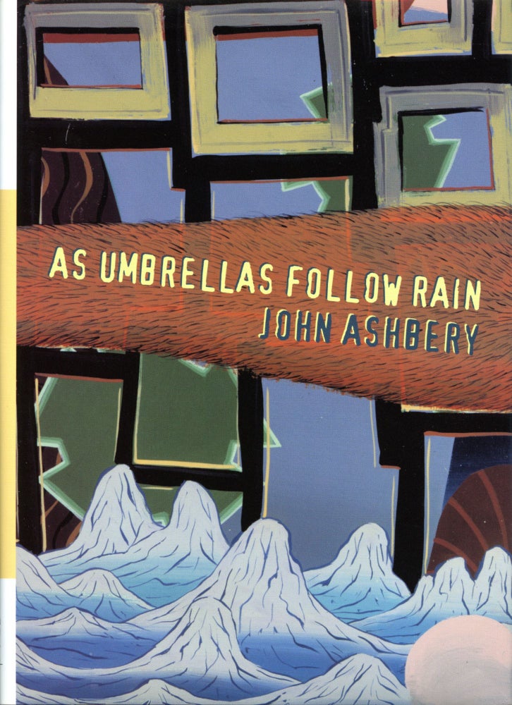 As Umbrellas Follow Rain. John Ashbery. Qua Books. 2001.