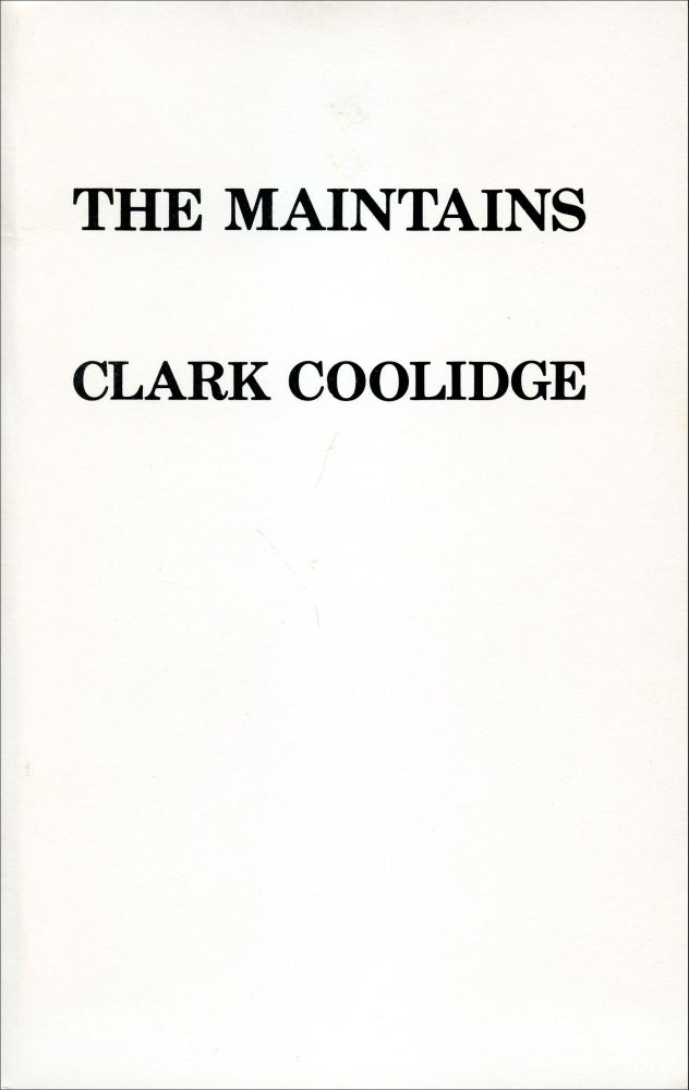 The Maintains. Clark Coolidge. This Press. 1974.