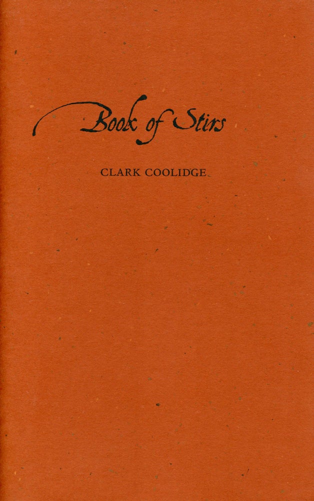 Book of Stirs. Clark Coolidge. Seeing Eye Books. 1998.
