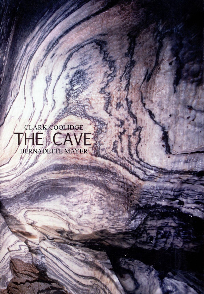 The Cave. Clark Coolidge, Bernadette Mayer. Adventures in Poetry. 2009.