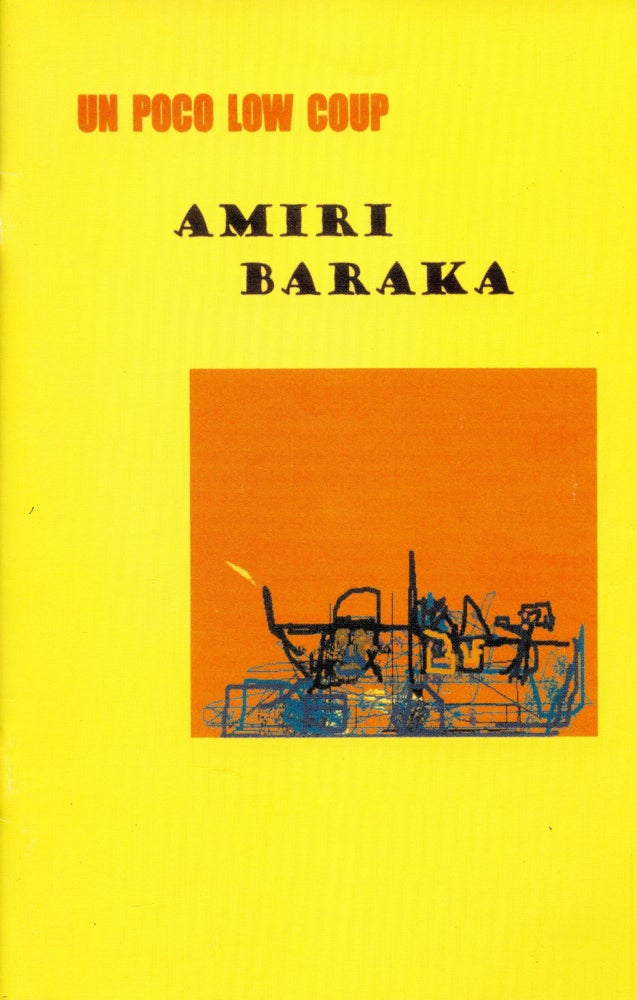 Un Poco Low Coups. Amiri Baraka. Ishmael Reed Publishing Co. 2004.