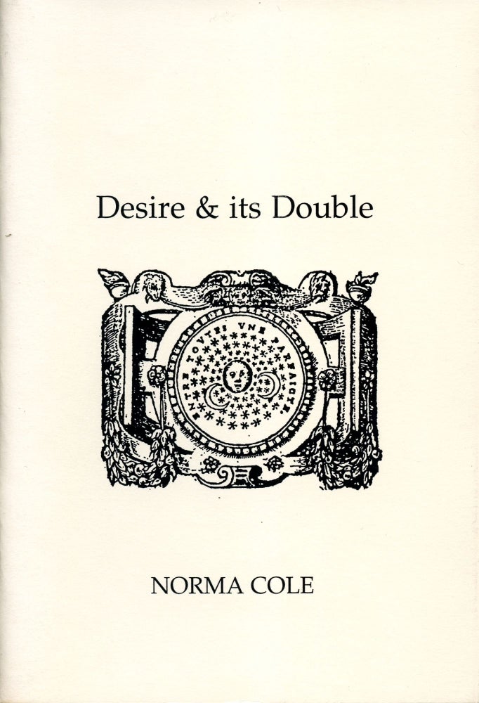 Desire & its Double. Norma Cole. Instress. 1998.