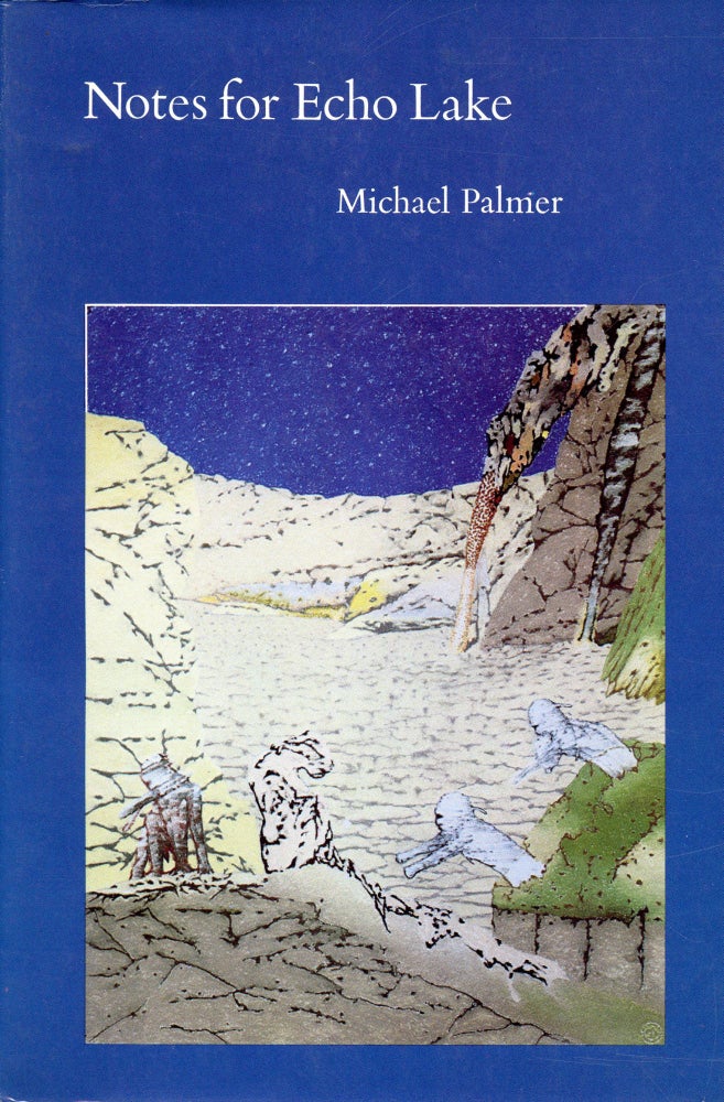 Notes for Echo Lake. Michael Palmer. North Point Press. 1981.