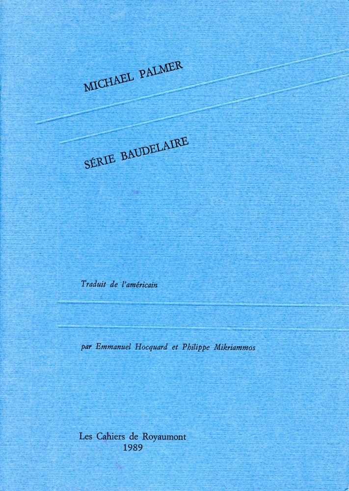 Série Baudelaire. Michael Palmer. Les Cahiers de Royaumont. 1989.