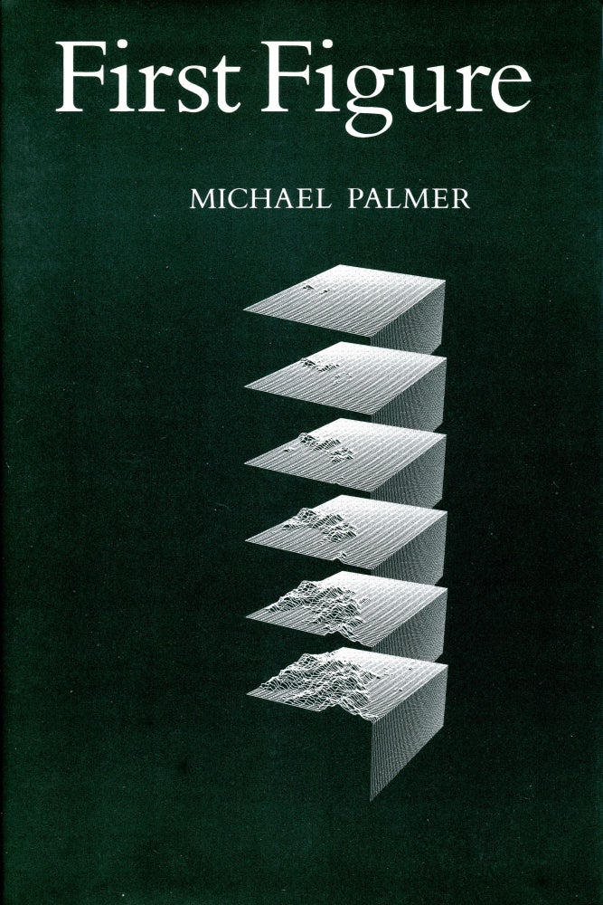 First Figure. Michael Palmer. North Point Press. 1984.