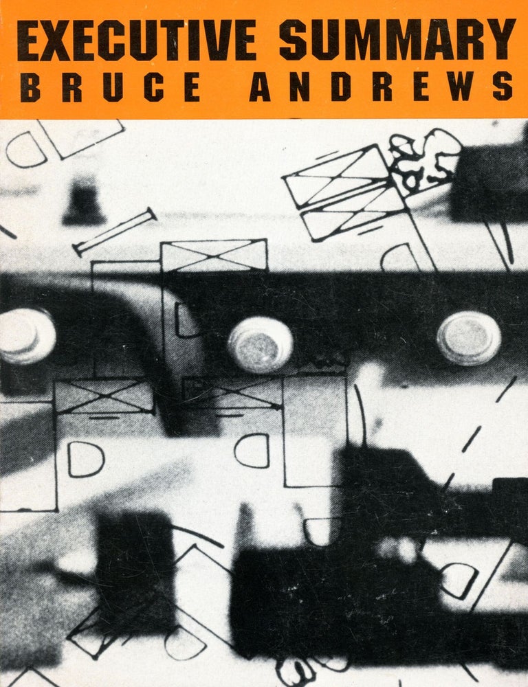 Executive Summary. Bruce Andrews. Potes & Poets Press. 1991.
