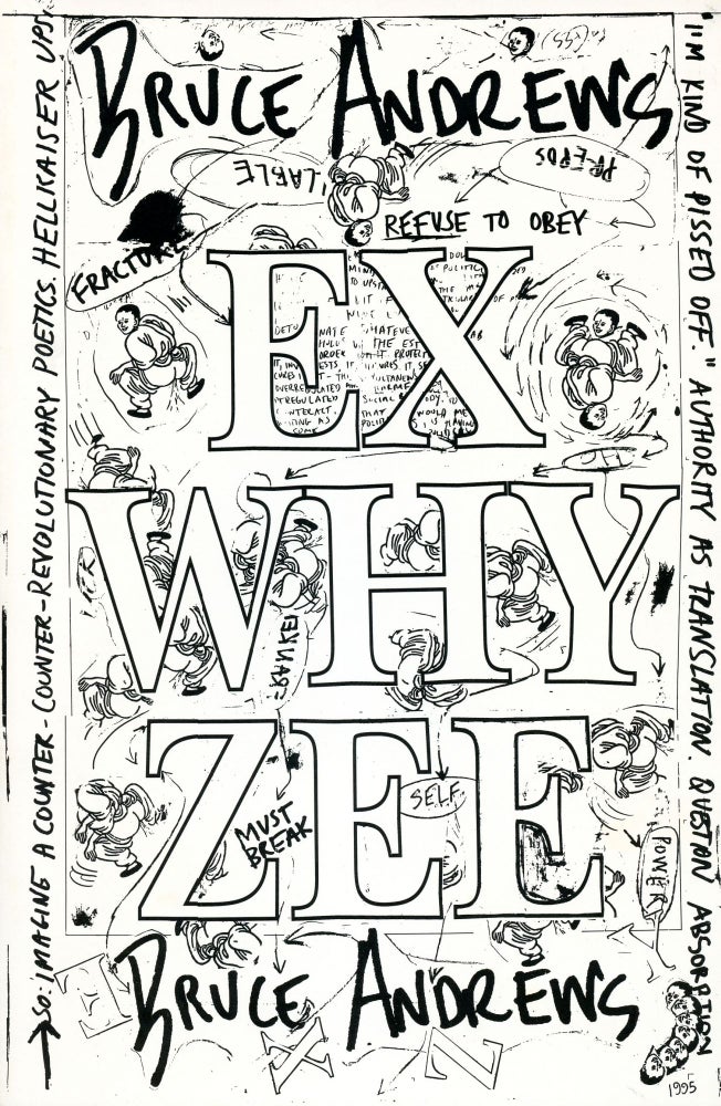 Ex Why Zee. Bruce Andrews. Roof Books. 1995.