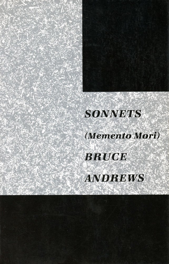 Sonnets (Memento Mori). Bruce Andrews. This Press. 1980.