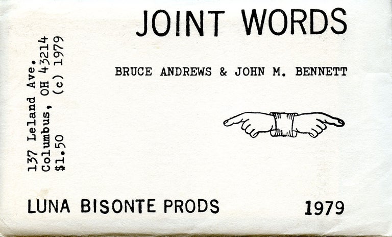 Joint Words. Bruce Andrews, John M. Bennett. Luna Bisonte Prods. 1979.