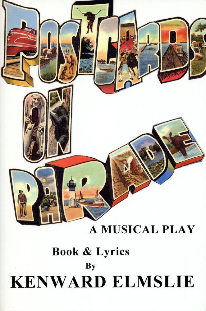 Postcards on Parade: A Musical Play. Kenward Elmslie. Bamberger Books. 1993.