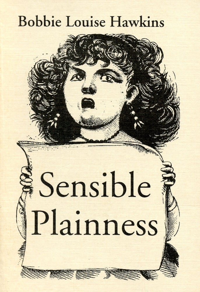 Sensible Plainness. Bobbie Louise Hawkins. Bijou Books. 1995.