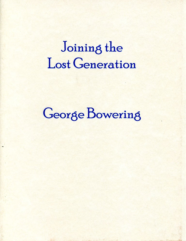 Joining the Lost Generation. George Bowering. housepress. 2002.