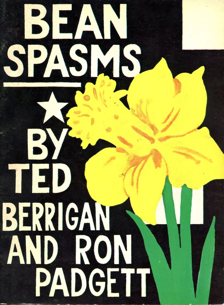 Bean Spasms. Ted Berrigan, Ron Padgett, Joe Brainard. Kulchur Press. 1967.